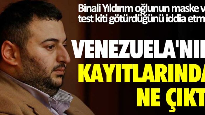 Erkam Yıldırım'ın Venezuela'ya gittiği dönemin gümrük kayıtları ortaya çıktı