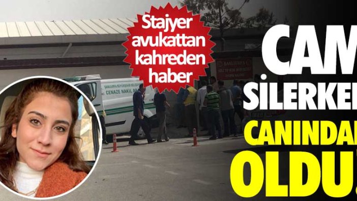 Stajyer avukattan kahreden haber! Cam silerken canından oldu