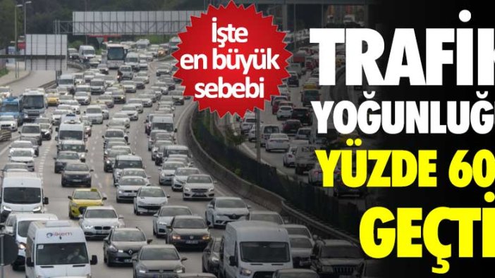 İstanbul'da trafik yoğunluğu yüzde 60'ı geçti