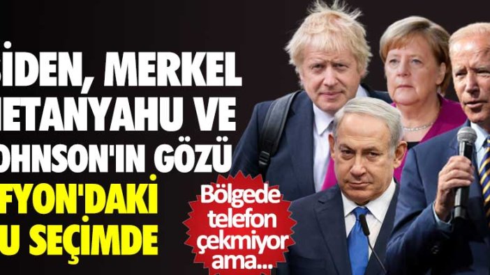 Biden, Merkel, Netanyahu, Johnson’ın gözü Afyon'daki bu seçimde