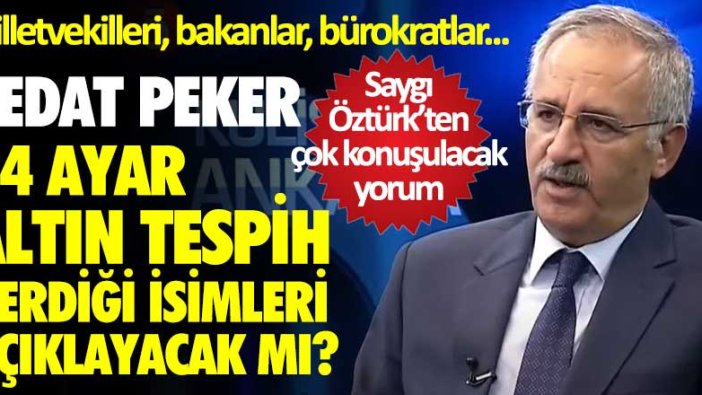 Sedat Peker 24 ayar altın tespih verdiği isimleri açıklayacak mı? Saygı Öztürk’ten çok konuşulacak yorum