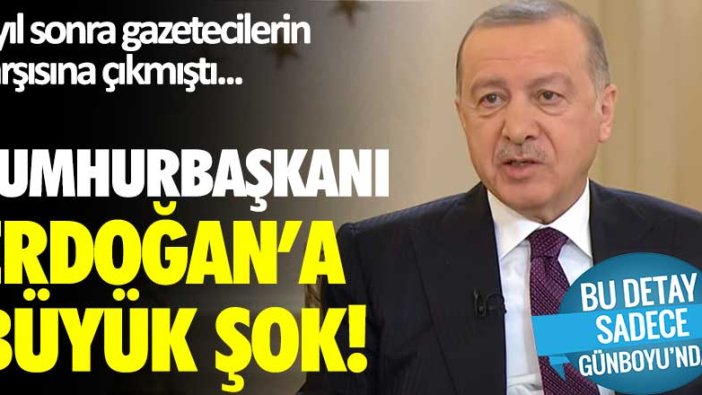 1 yıl sonra gazeteciler karşısına çıkmıştı... Cumhurbaşkanı Erdoğan'a büyük şok