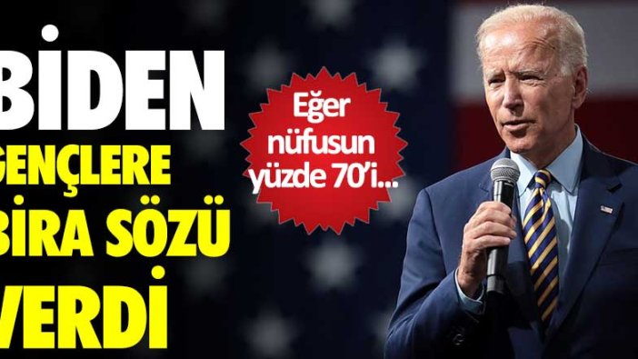 Biden gençlere bira sözü verdi! Eğer nüfusun yüzde 70'i...