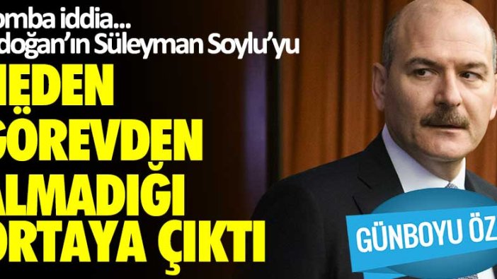 Bomba iddia... Cumhurbaşkanı Erdoğan'ın İçişleri Bakanı Süleyman Soylu'yu neden görevden almadığı ortaya çıktı