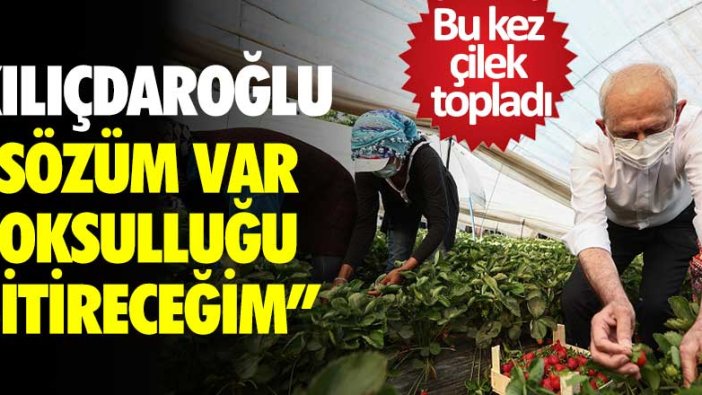 Kılıçdaroğlu: "Sözüm var, yoksulluğu bitireceğim."