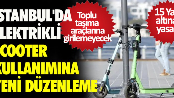 İstanbul'da elektrikli scooter kullanımına yeni düzenleme