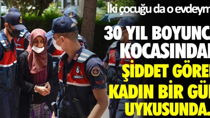 30 yıl boyunca kocasından şiddet gören kadın bir gün uykusunda...