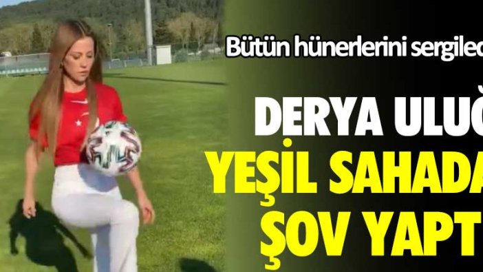 Bütün hünerlerini sergiledi! Derya Uluğ yeşil sahada şov yaptı