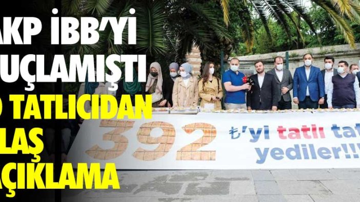 AKP İBB'yi 392 TL'ye tatlı almakla suçlamıştı! O tatlıcından flaş açıklama