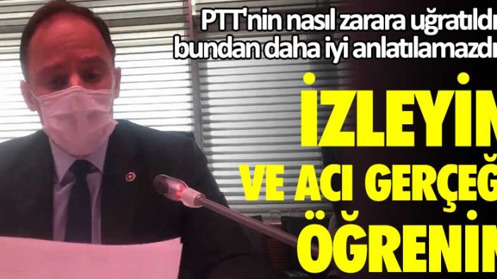 PTT'nin nasıl  zarara uğratıldığı bundan daha  iyi anlatılamazdı!