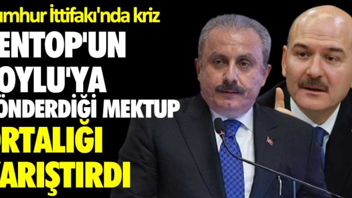 Cumhur İttifakı'nda mektup krizi! Mustafa Şentop'un Süleyman Soylu'ya gönderdiği mektup ortalığı karıştırdı