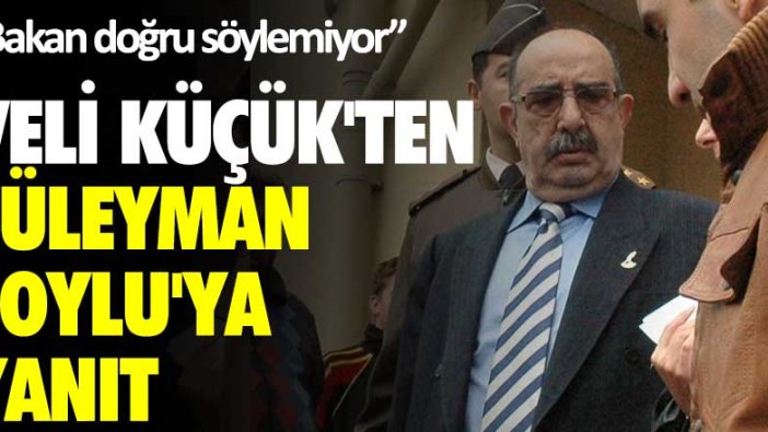 Veli Küçük'ten Süleyman Soylu'ya yanıt: Bakan doğru söylemiyor