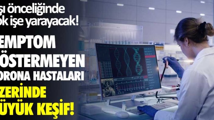 Aşı önceliğinde çok işe yarayacak! Koronadan hastalanmayan insanlar üzerinde büyük keşif