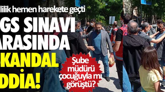 LGS sınavı arasında skandal iddia! Şube müdürü çocuğuyla mı görüştü?