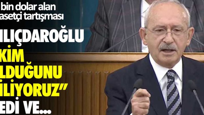 10 bin dolar alan siyasetçi tartışması.. Kılıçdaroğlu "Kim olduğunu biliyoruz" dedi ve...