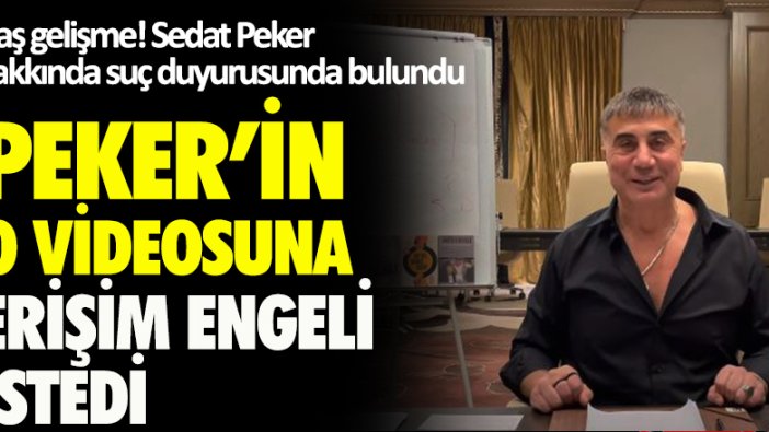 Flaş gelişme! Ankara Bölge İdare Mahkemesi Başkanı Esat Toklu'dan Sedat Peker hakkında suç duyurusu