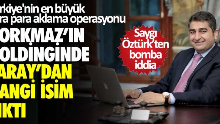 Saygı Özgürk'ten bomba iddia! Sezgin Baran Korkmaz'ın holdinginde Saray'dan hangi isim çıktı?