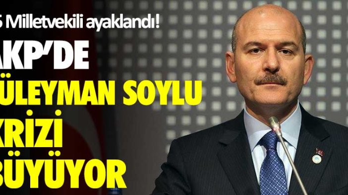 AKP'de Süleyman Soylu krizi büyüyor! Milletvekilleri rahatsızlıklarını iletti