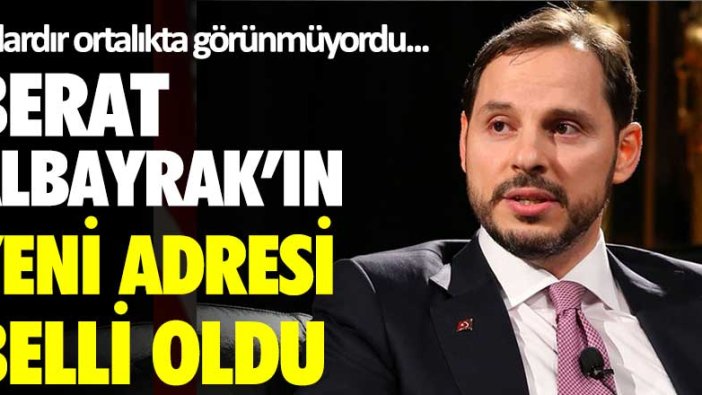 Aylardır ortalıkta görünmüyordu... Berat Albayrak'ın yeni adresi belli oldu