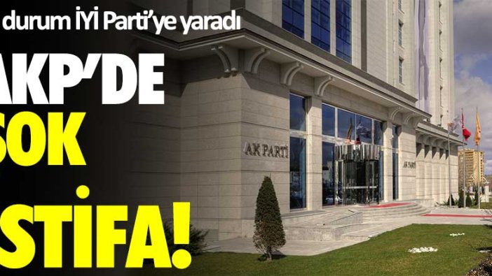 AKP'de şok istifa! İYİ Parti'ye yaradı