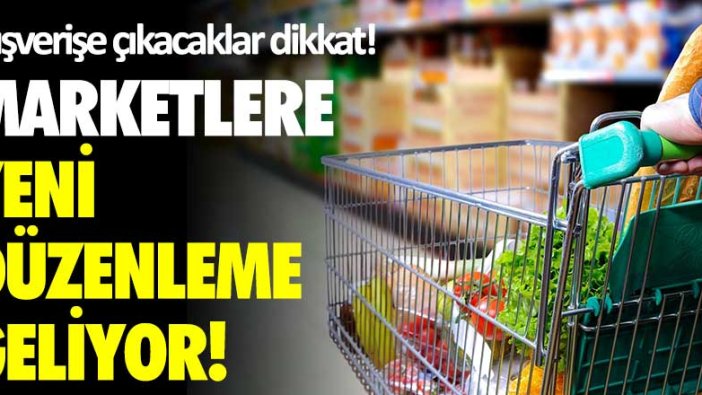 Alışverişe çıkacaklar dikkat! Marketlere yeni düzenleme geliyor