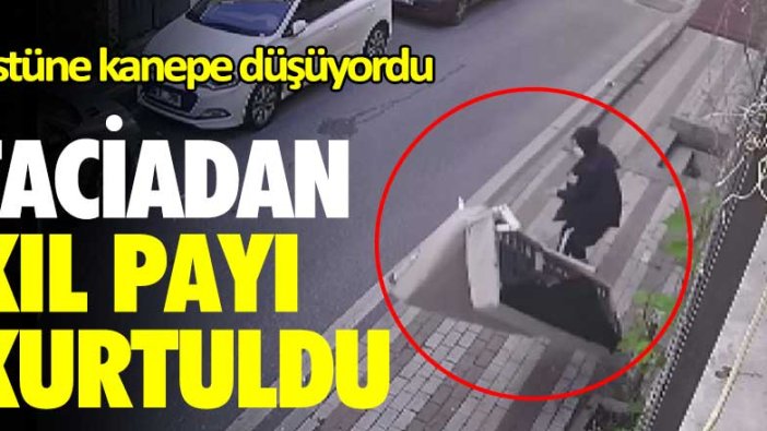 Faciadan kıl payı kurtuldu! Üçüncü kattan üstüne kanepe düşüyordu