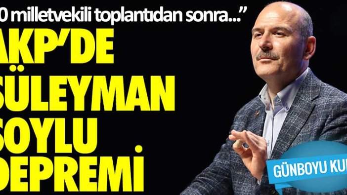 AKP'de Süleyman Soylu depremi: 20 milletvekili depremi...