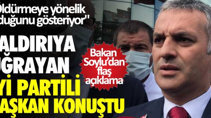 Saldırıya uğrayan İYİ Partili Mustafa Bıyık konuştu: Öldürmeye yönelikti