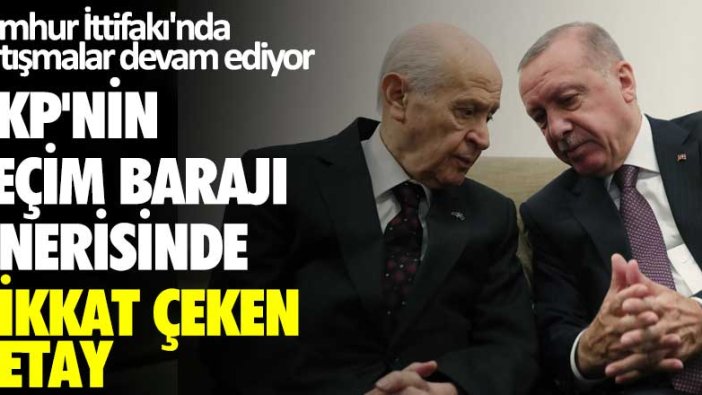 Cumhur İttifakı'nda tartışmalar devam ediyor! AKP'nin seçim barajı önerisinde dikkat çeken detay