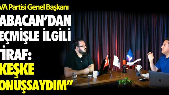 DEVA Partisi Genel Başkanı Ali Babacan'dan geçmişle ilgili itiraf: Keşke konuşsaydım