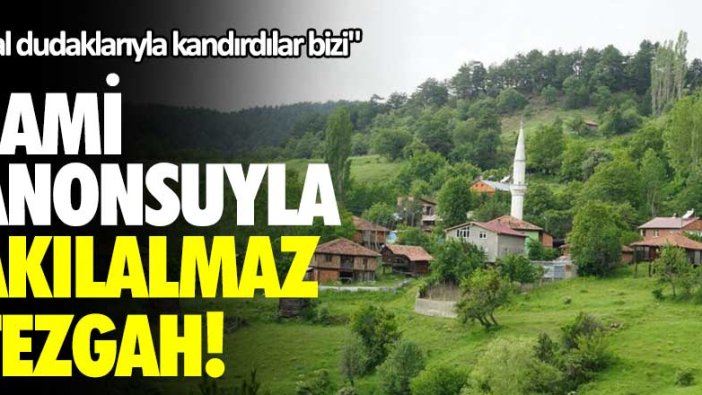 Cami anonsuyla akılalmaz tezgah: "Bal dudaklarıyla kandırdılar bizi!