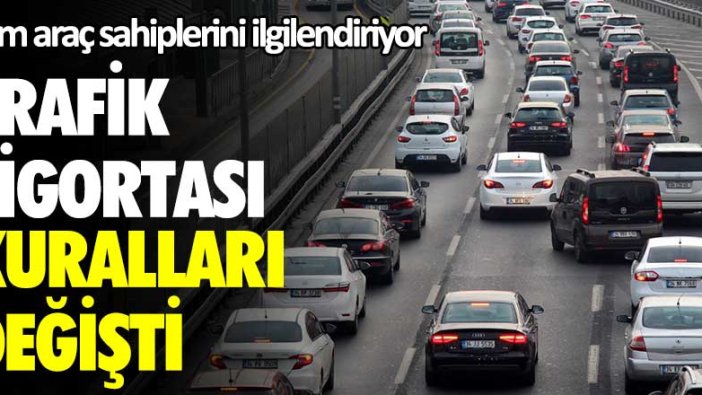 Trafik sigortası kuralları değişti! Tüm araç sahiplerini ilgilendiriyor