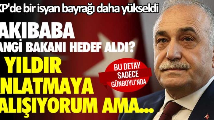 AKP'de bir isyan bayrağı daha yükseldi Ahmet Eşref Fakıbaba hangi bakanı hedef aldı? 2 yıldır anlatmaya çalışıyorum ama...