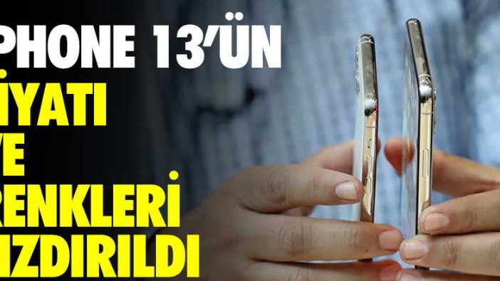 iPhone 13'ün fiyatı ve renkleri sızdırıldı