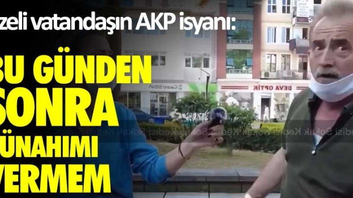 Rizeli vatandaşın AKP isyanı: Bu günden sonra günahımı vermem