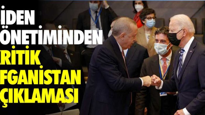 Biden yönetiminden kritik Afganistan açıklaması!