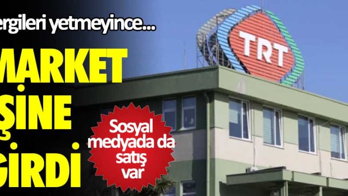 Vergileri yetmeyince TRT market işine girdi! Sosyal medyada da satış var