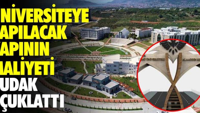 Üniversiteye yapılacak kapının maliyeti dudak uçuklattı!