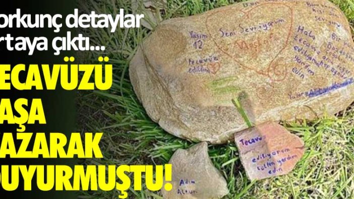 Tecavüzü taşa yazarak duyurmuştu! Korkunç detaylar ortaya çıktı...