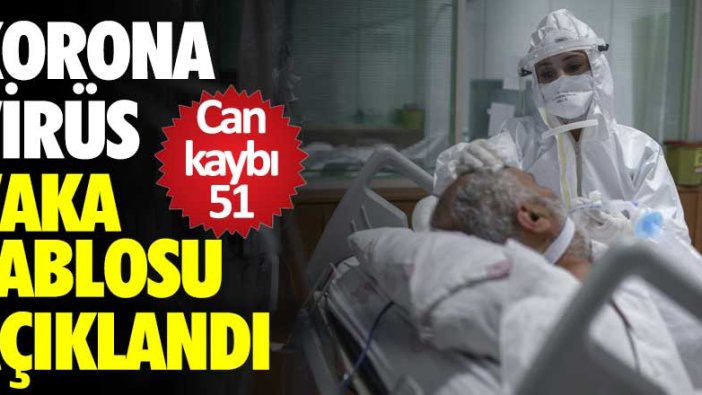 Korona virüs vaka tablosu açıklandı: 51 kişi hayatını kaybetti