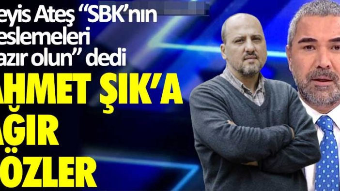 Ahmet Şık'a ağır sözler! Veyis Ateş "SBK'nın beslemeleri hazır olun" dedi