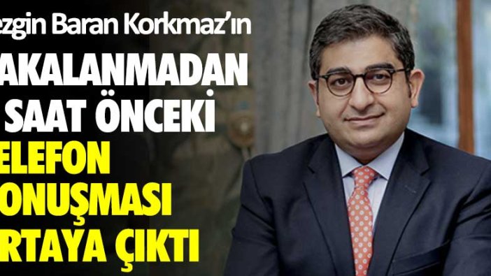 Sezgin Baran Korkmaz'ın ses kaydında duyulmasını istemediği isim: Kimleri devreye soktu, Erdoğan’a mektup yazdı mı?