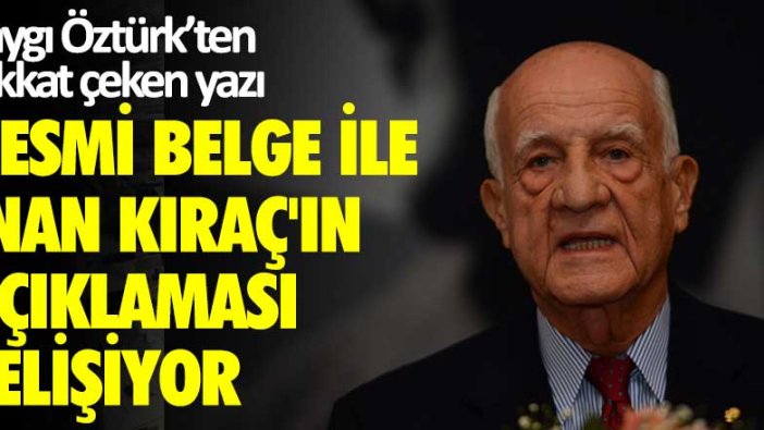 Saygı Öztürk yazdı: Resmi Belge ile İnan Kıraç'ın açıklaması çelişiyor