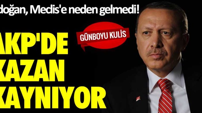 Erdoğan, Meclis'e neden gelmedi! AKP’de kazan kaynıyor