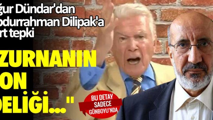Uğur Dündar'dan Abdurrahman Dilipak'a sert tepki