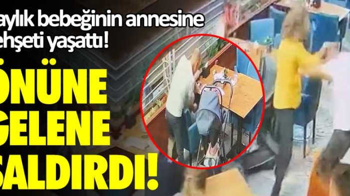 Önüne gelene saldırdı! 4 aylık bebeğinin annesine dehşeti yaşattı