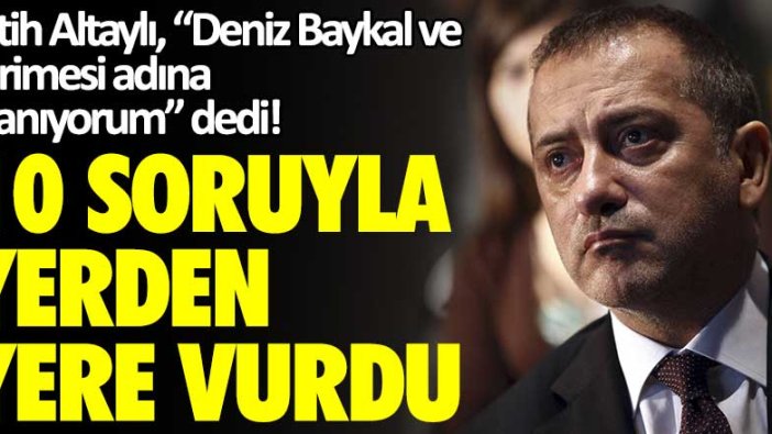 Fatih Altaylı, Deniz Baykal ve kerimesi adına utanıyorum dedi! 10 soruyla yerden yere vurdu