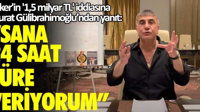 Sedat Peker'in '1,5 milyar TL' iddiasına Murat Gülibrahimoğlu'ndan yanıt: "Sana 24 saat süre veriyorum"