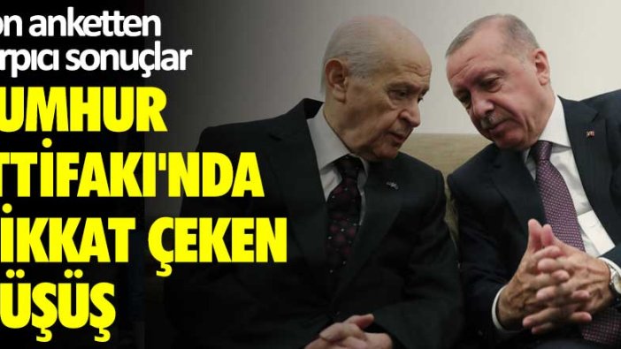 Son anketten çarpıcı sonuçlar! Cumhur İttifakı'nda dikkat çeken düşüş