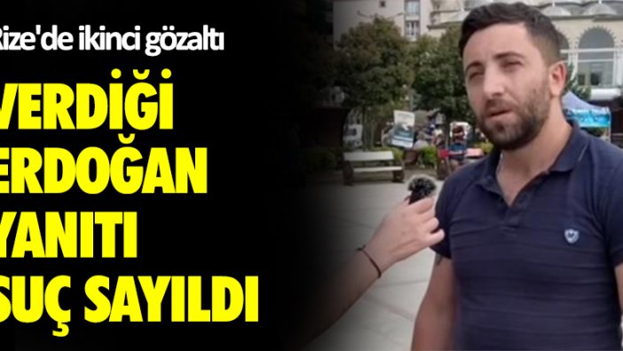 Rize'de ikinci gözaltı... Erdoğan'ın sözü soruldu, verdiği yanıt suç sayıldı